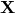 \mathbf{X}